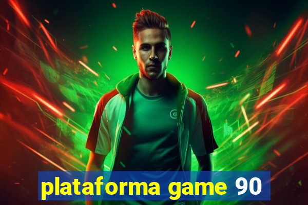 plataforma game 90